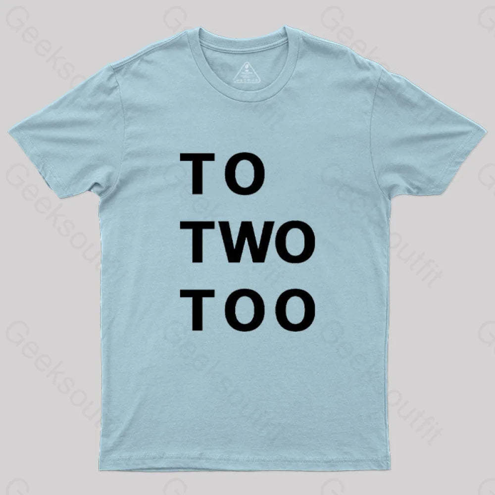 To Two Too T-Shirt Light Blue / S