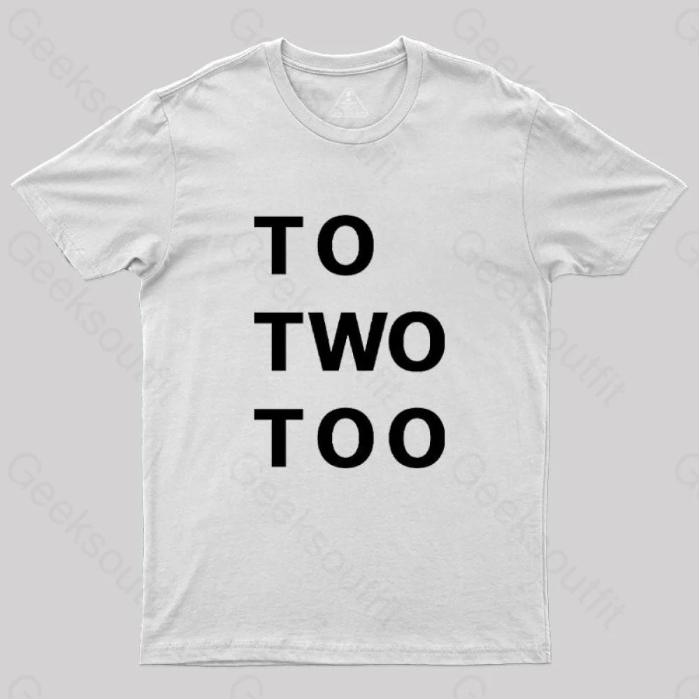 To Two Too T-Shirt White / S