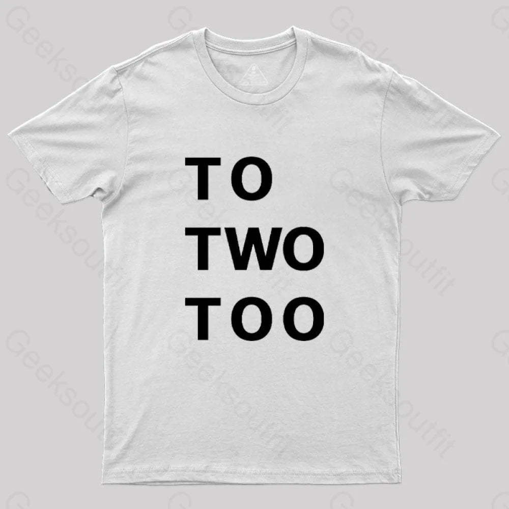 To Two Too T-Shirt White / S