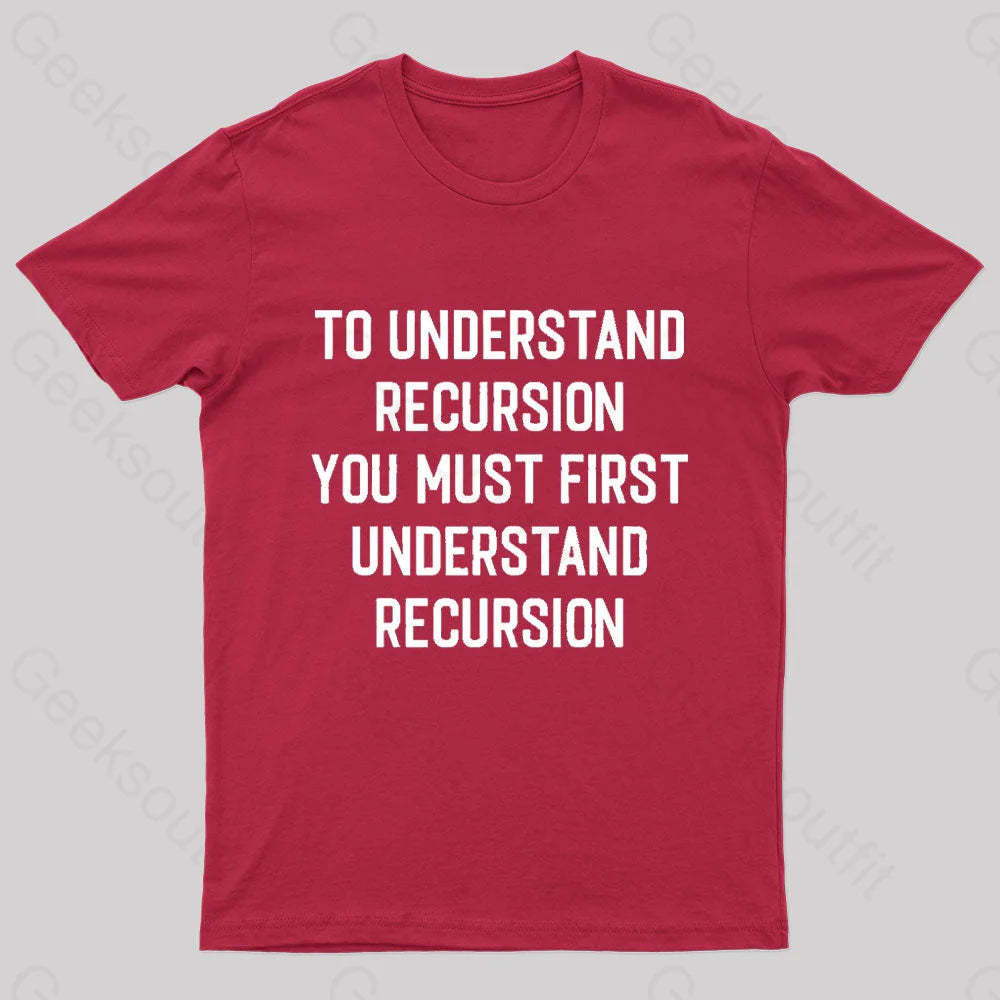 To Understand Recursion Geek T-Shirt Red / S