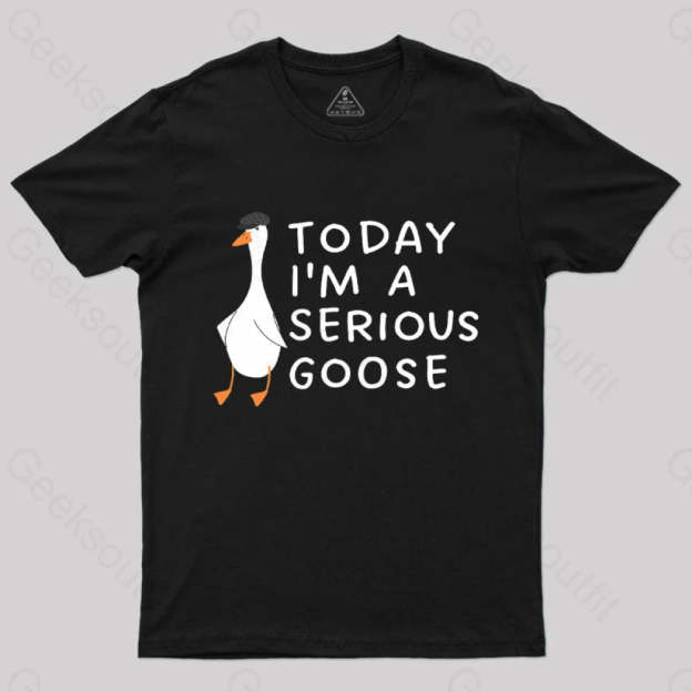 Today I’m A Serious Goose Nerd T-Shirt Black / S