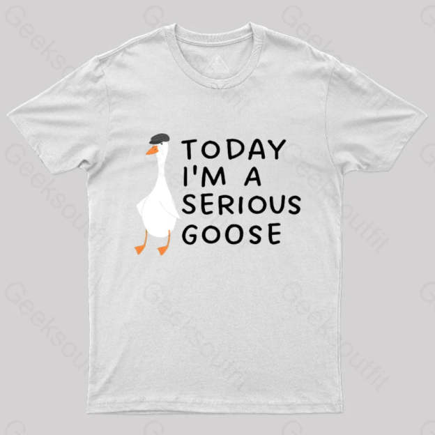 Today I’m A Serious Goose Nerd T-Shirt White / S