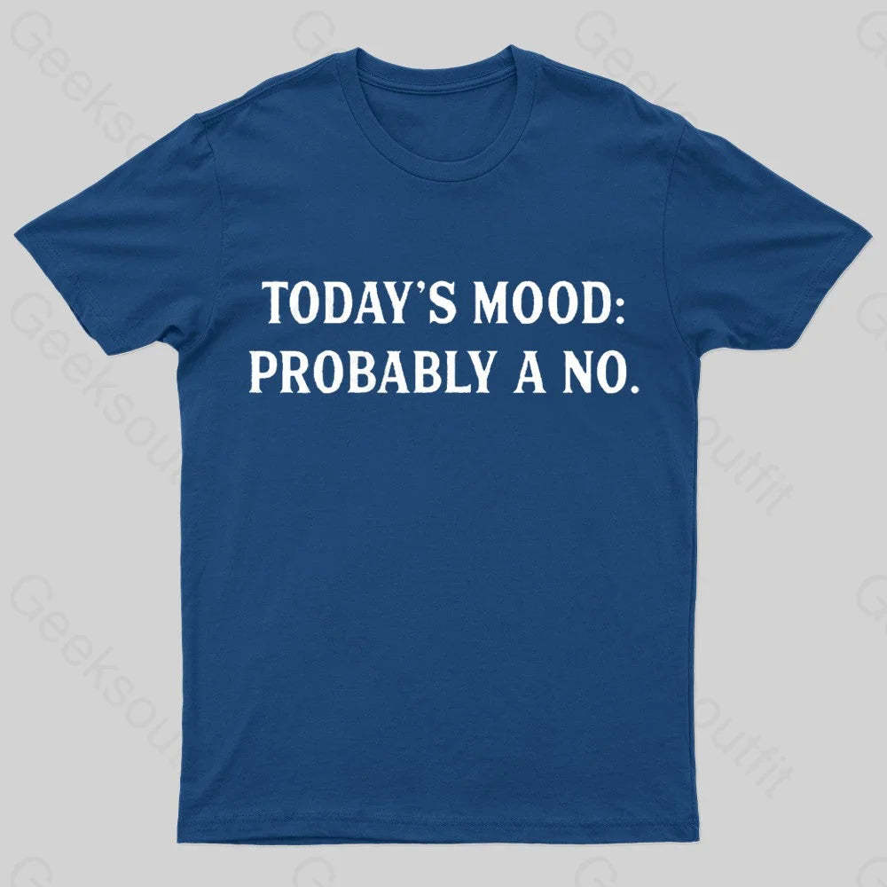 Today’s Mood Probably A No Nerd T-Shirt Navy / S