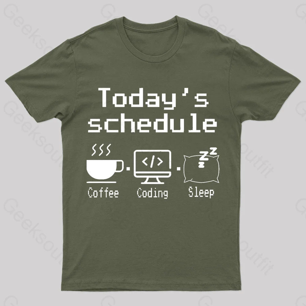 Today’s Schedule Geek T-Shirt Army Green / S