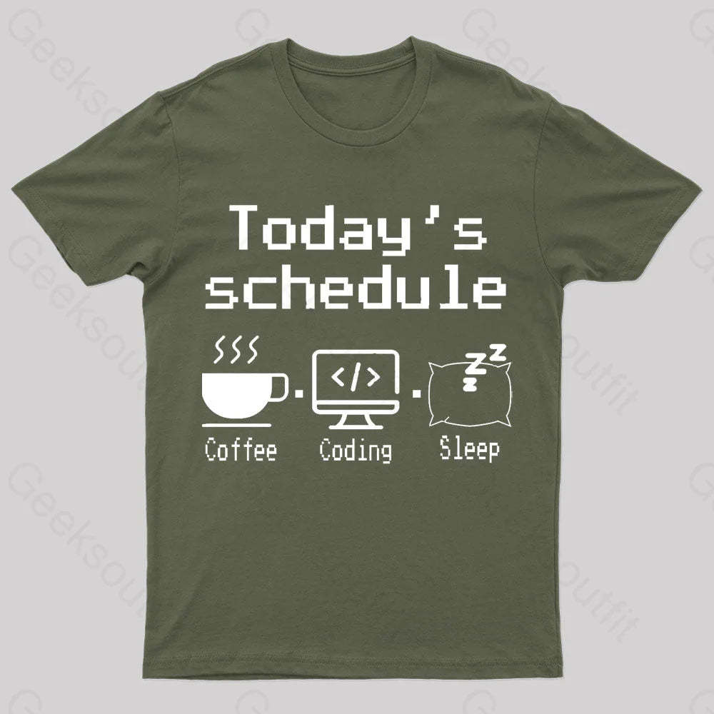 Today’s Schedule Geek T-Shirt Army Green / S