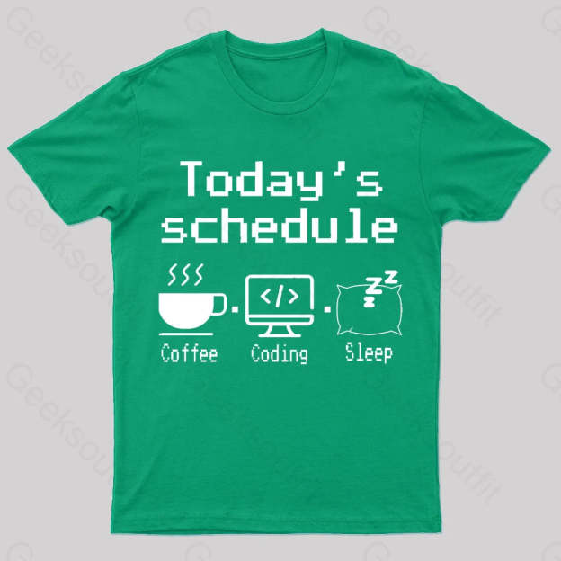Today’s Schedule Geek T-Shirt Green / S
