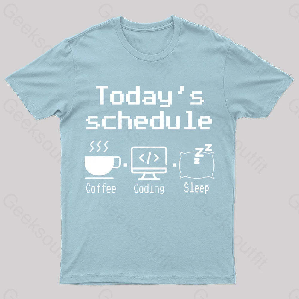 Today’s Schedule Geek T-Shirt Light Blue / S
