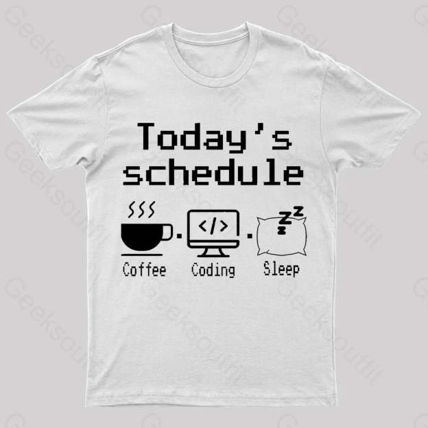 Today’s Schedule Geek T-Shirt White / S