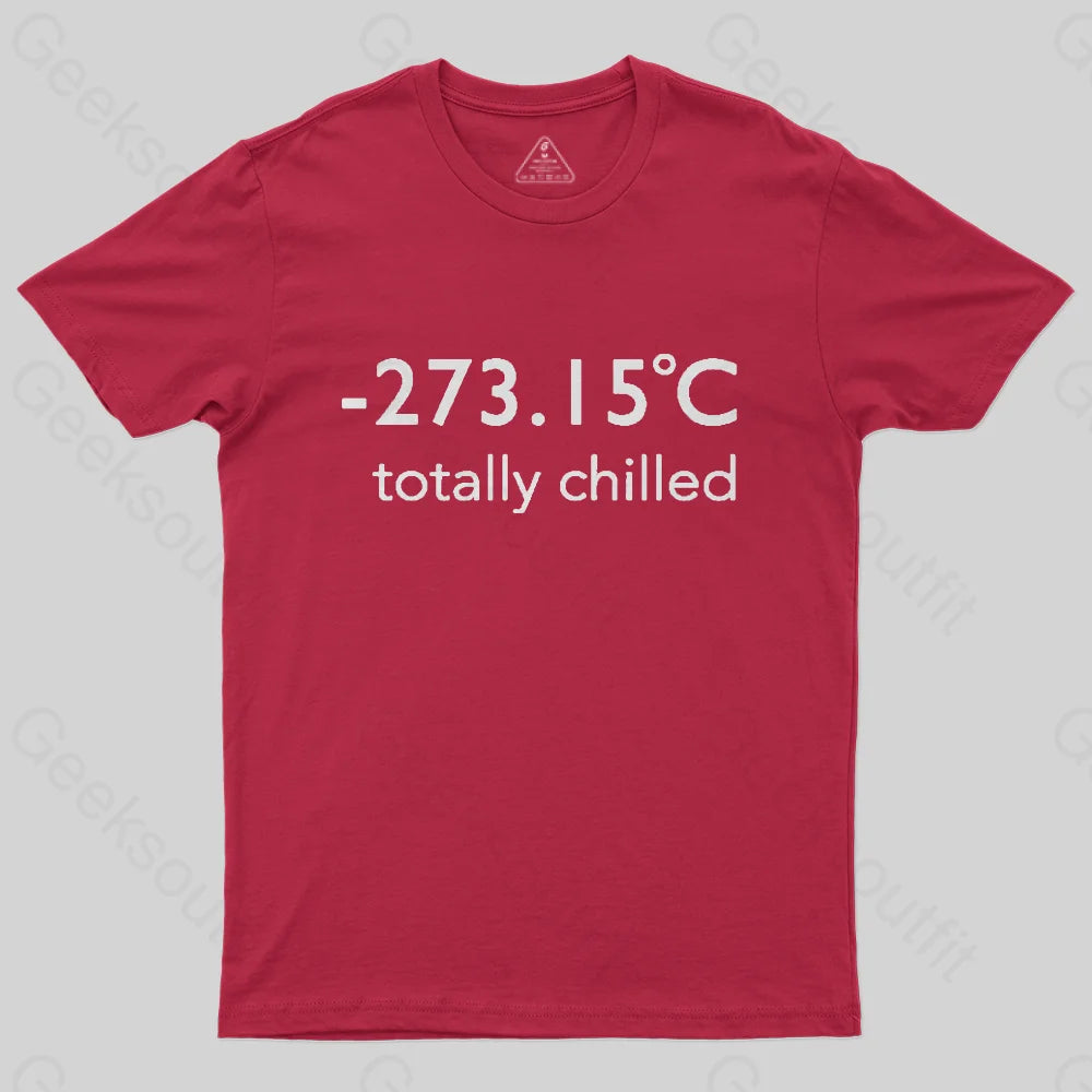 Totally Chilled T-Shirt-Geeksoutfit-geek,GMC,science,t-shirt