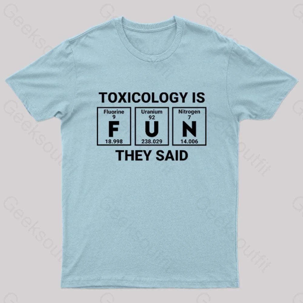 Toxicology Is Fun They Said Nerd T-Shirt Light Blue / S