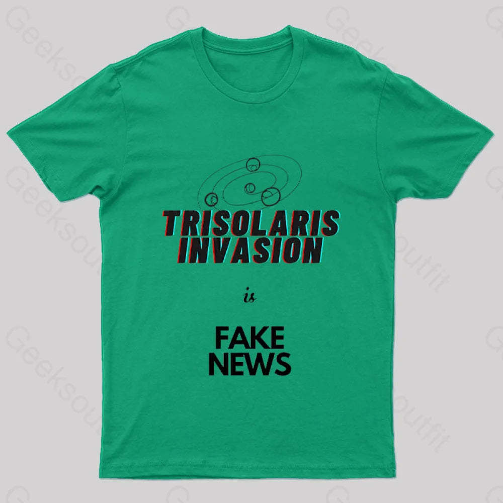 Trisolaris Invasion Is Fake News Geek T-Shirt Green / S