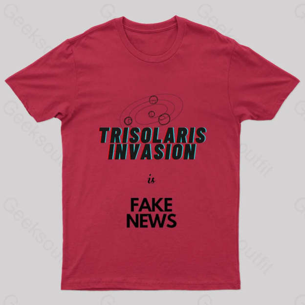 Trisolaris Invasion Is Fake News Geek T-Shirt Red / S