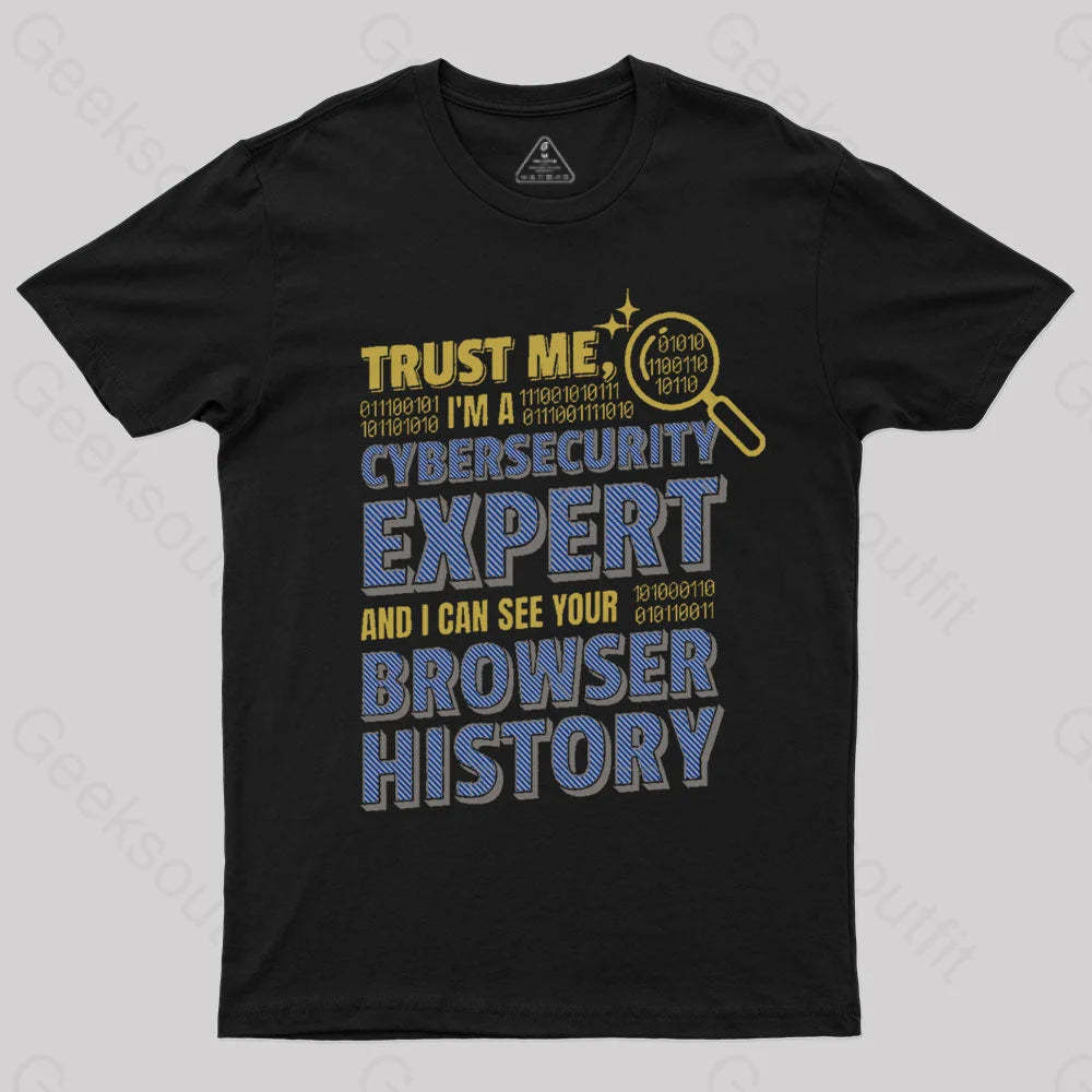 Trust Me I’m A Cyber Security Expert Geek T-Shirt Black / S