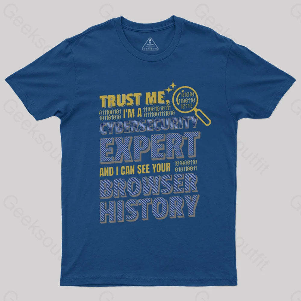 Trust Me I’m A Cyber Security Expert Geek T-Shirt Navy / S