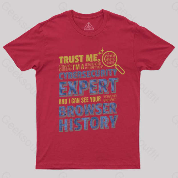 Trust Me I’m A Cyber Security Expert Geek T-Shirt Red / S