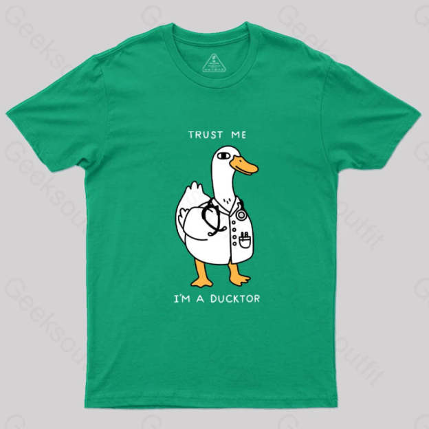 Trust Me I’m A Ducktor T-Shirt Green / S