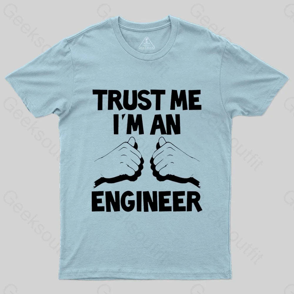 Trust Me I'm An Engineer T-shirt - Geeksoutfit
