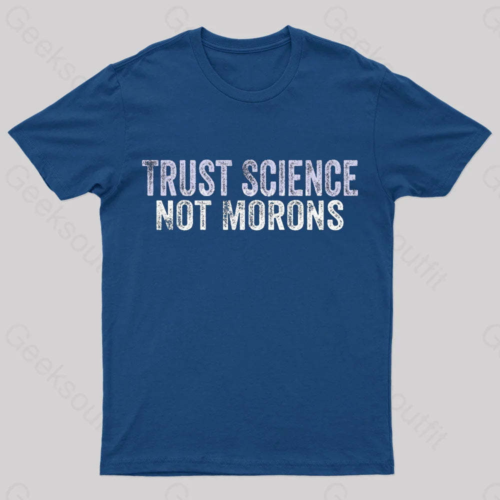 Trust Science Not Moron Nerd T-Shirt Navy / S