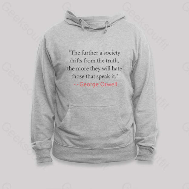 Truth Quote By George Orwell Classic Hoodie Grey / S