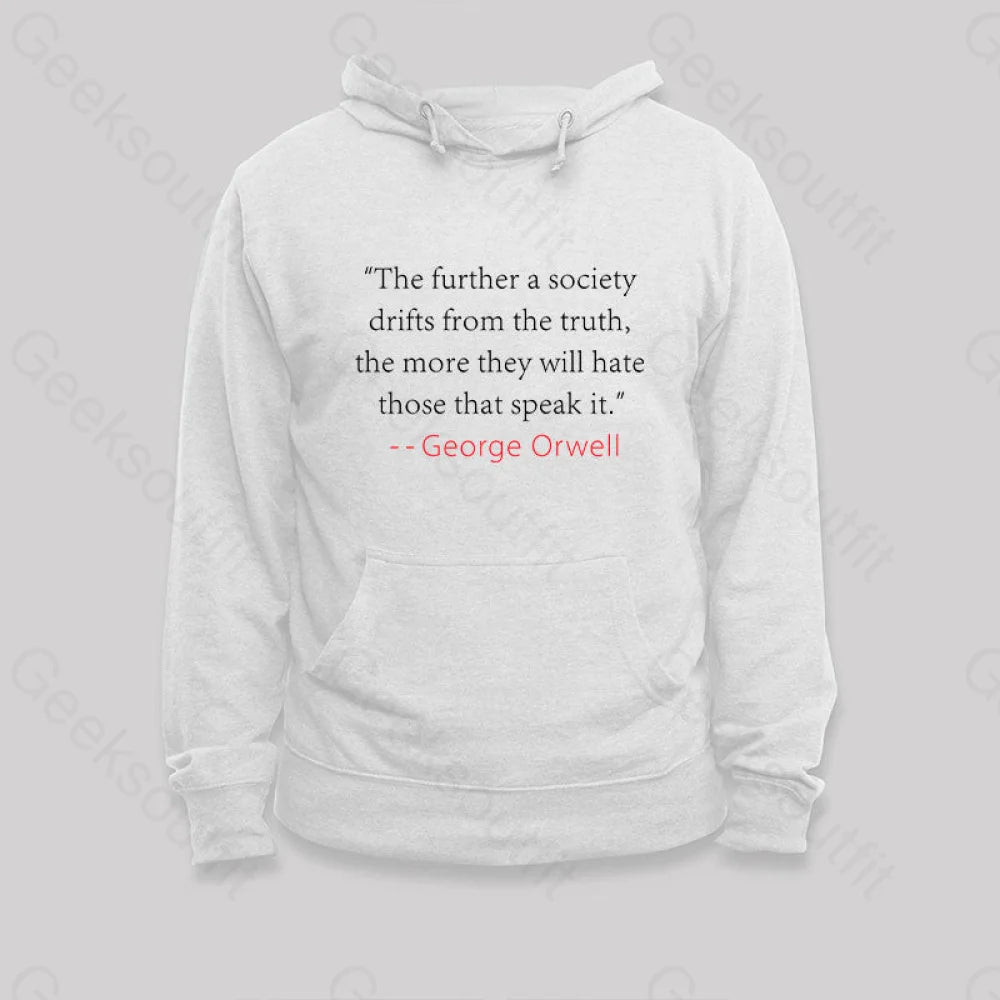 Truth Quote By George Orwell Classic Hoodie White / S