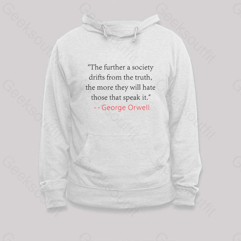 Truth Quote By George Orwell Classic Hoodie White / S