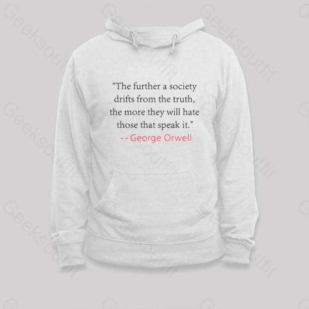 Truth Quote By George Orwell Classic Hoodie White / S