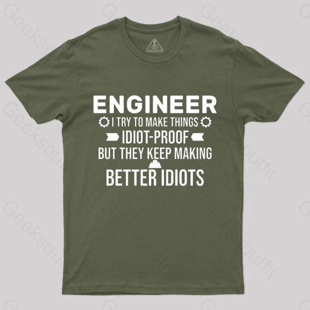 Try To Make Things Idiot Nerd T-Shirt Army Green / S