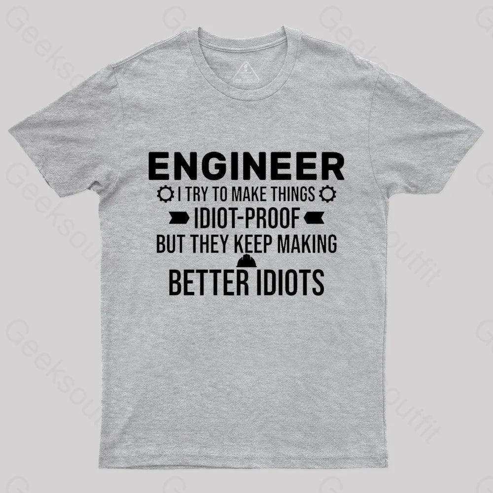Try To Make Things Idiot Nerd T-Shirt Grey / S