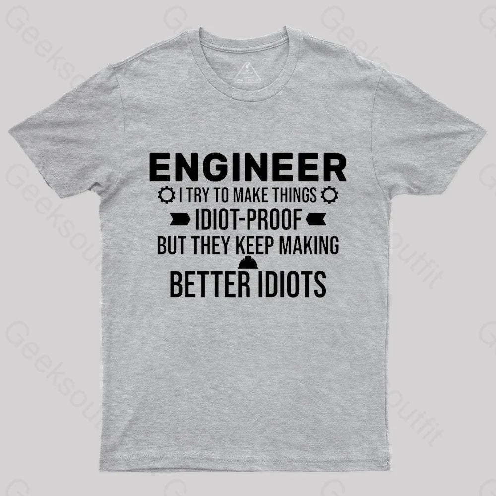 Try To Make Things Idiot Nerd T-Shirt Grey / S
