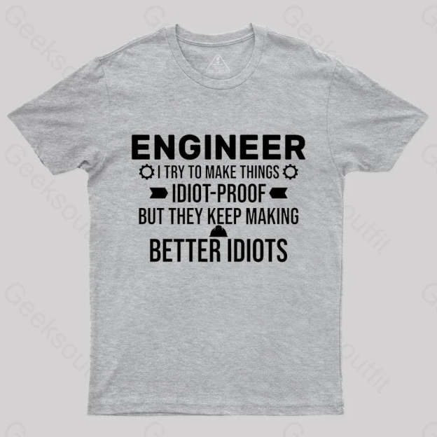 Try To Make Things Idiot Nerd T-Shirt Grey / S