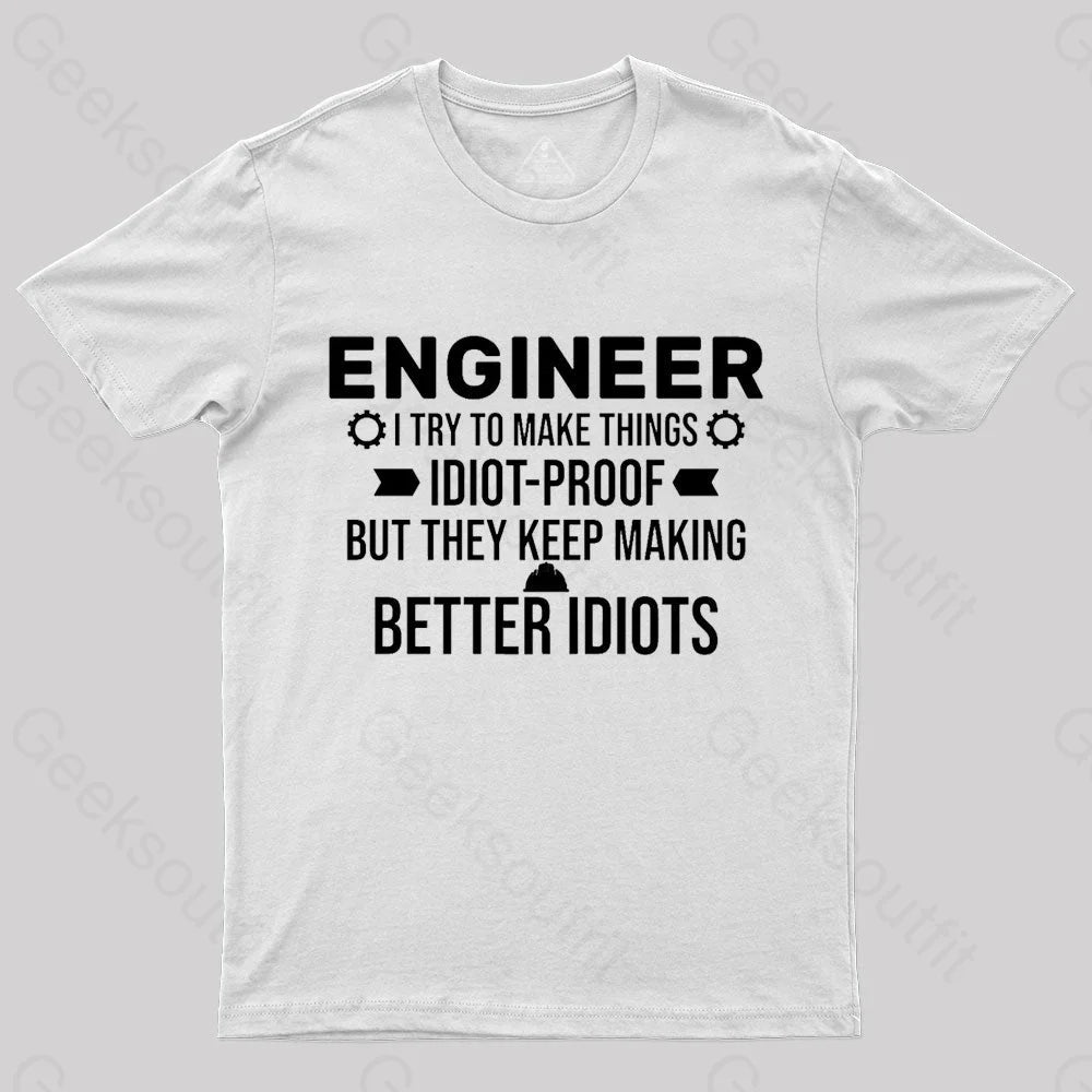 Try To Make Things Idiot Nerd T-Shirt White / S
