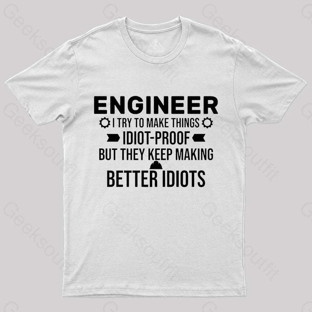 Try To Make Things Idiot Nerd T-Shirt White / S