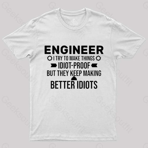 Try To Make Things Idiot Nerd T-Shirt White / S
