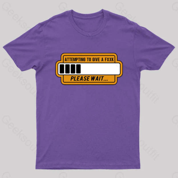 Trying To Give Please Wait Geek T-Shirt Purple / S