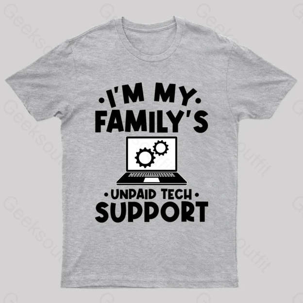 Unpaid Tech Support Geek T-Shirt Grey / S