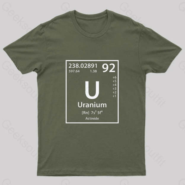 Uranium Element Nerd T-Shirt Army Green / S