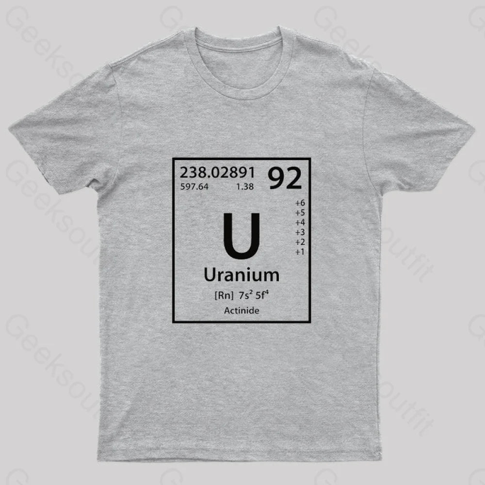 Uranium Element Nerd T-Shirt Grey / S