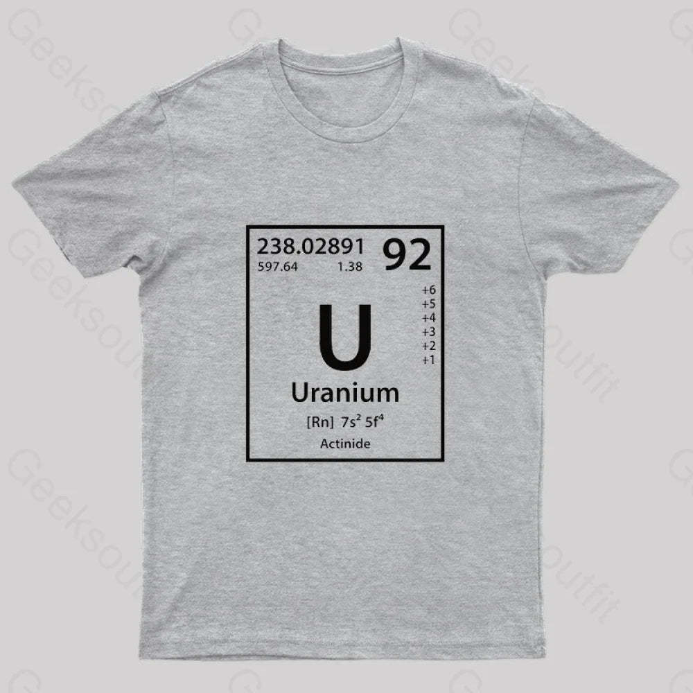 Uranium Element Nerd T-Shirt Grey / S