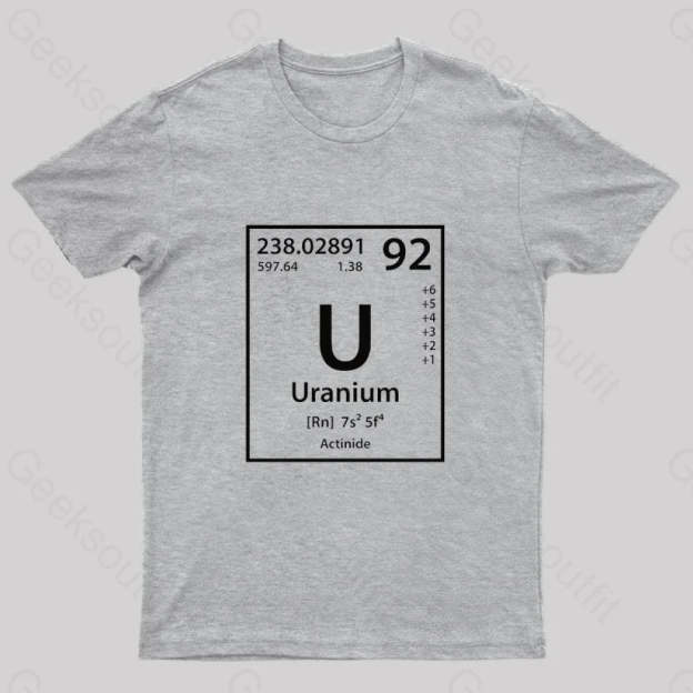 Uranium Element Nerd T-Shirt Grey / S