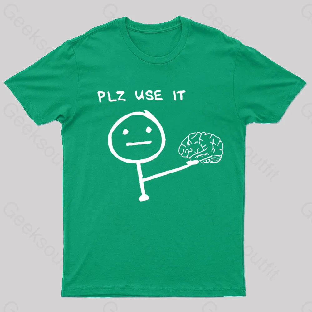 Use Your Brain Please Geek T-Shirt Green / S