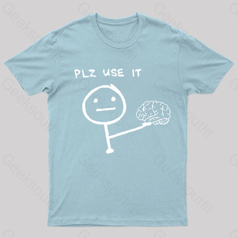 Use Your Brain Please Geek T-Shirt Light Blue / S
