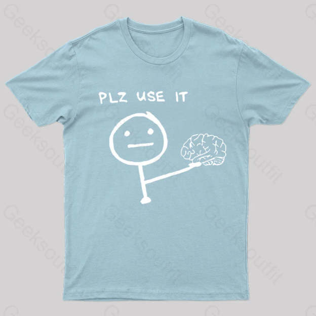 Use Your Brain Please Geek T-Shirt Light Blue / S