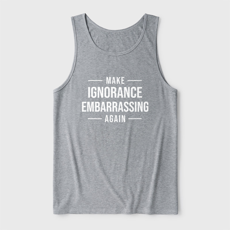 Make Ignorance Embarrassing Again Ultra Soft Heather Tank