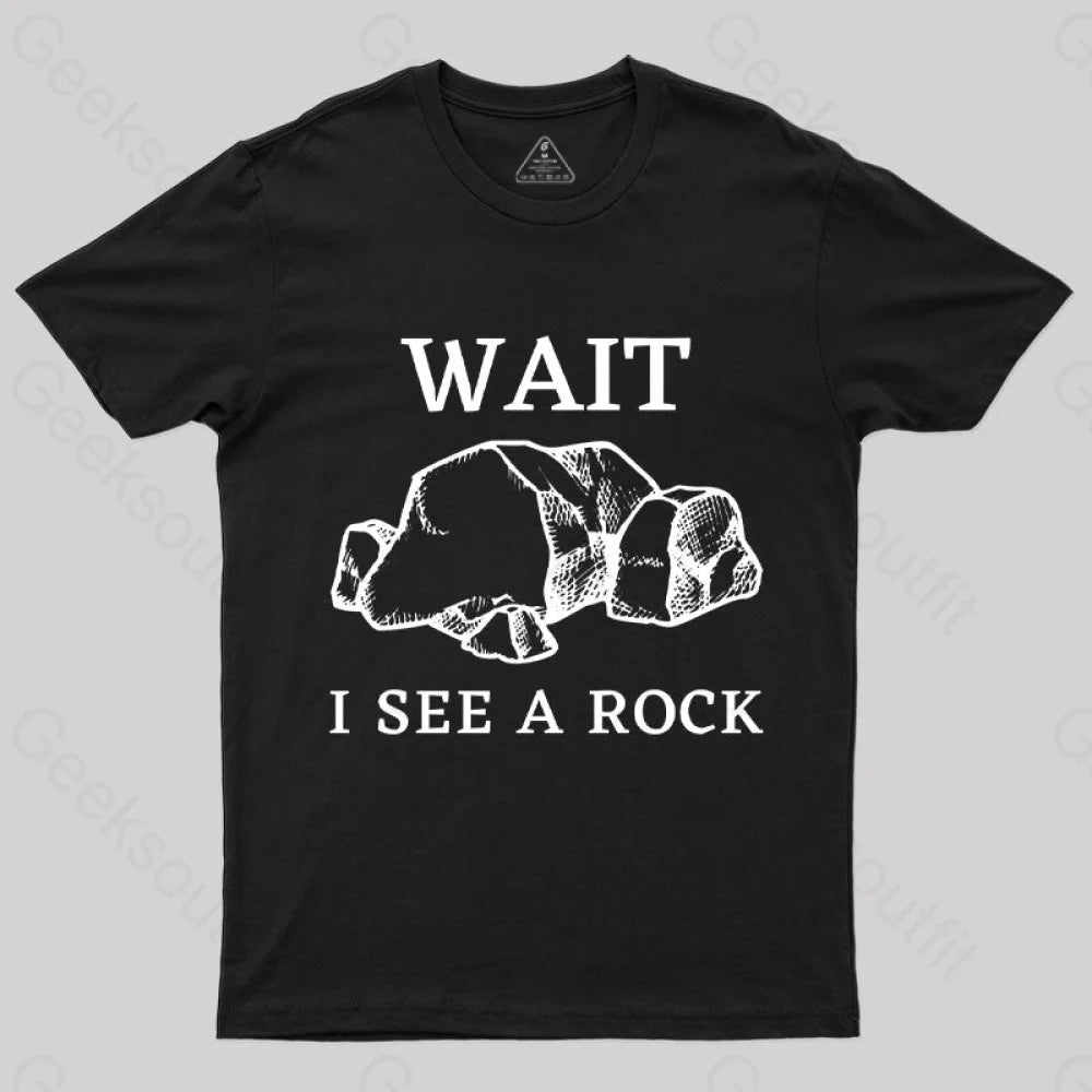Wait I See A Rock T-Shirt Black / S
