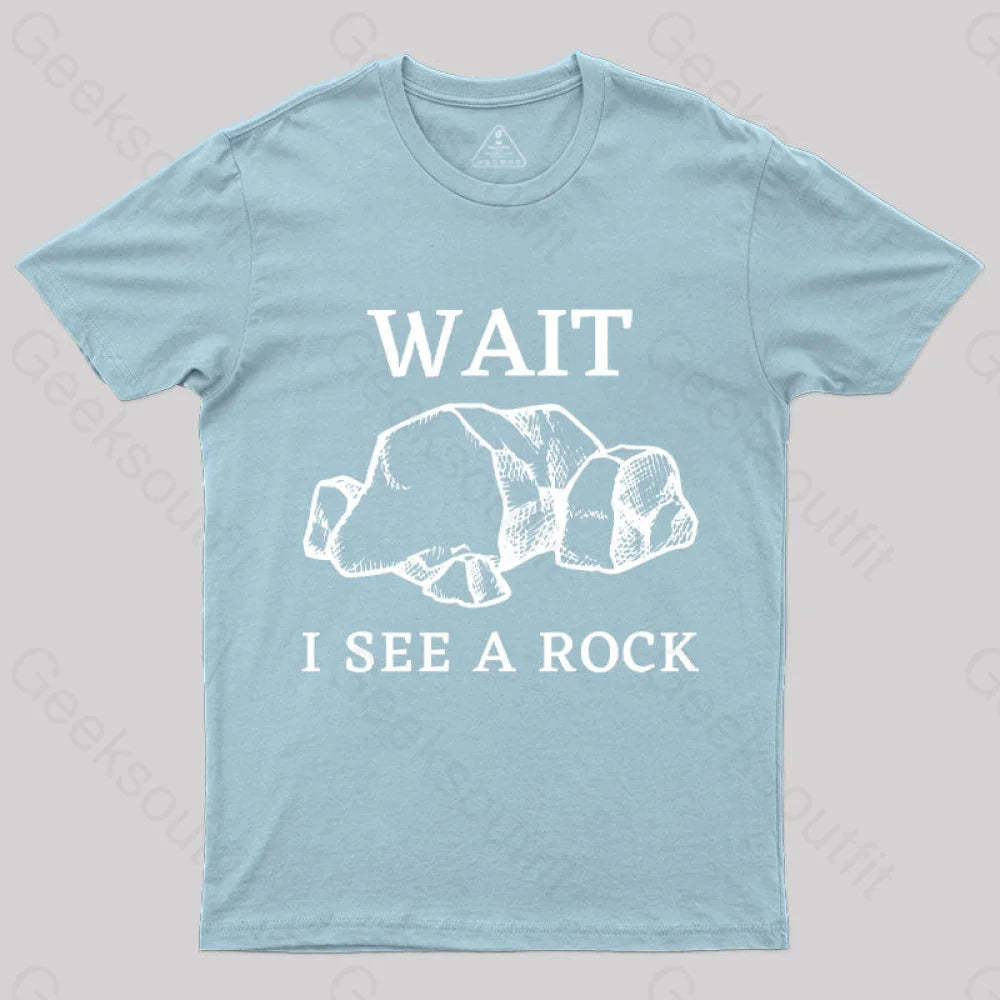 Wait I See A Rock T-Shirt Light Blue / S