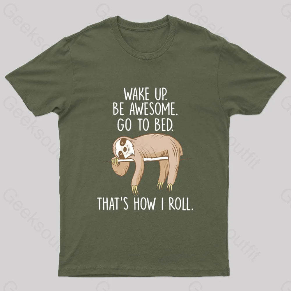 Wake Up Be Awesome Go To Bed Nerd T-Shirt Army Green / S