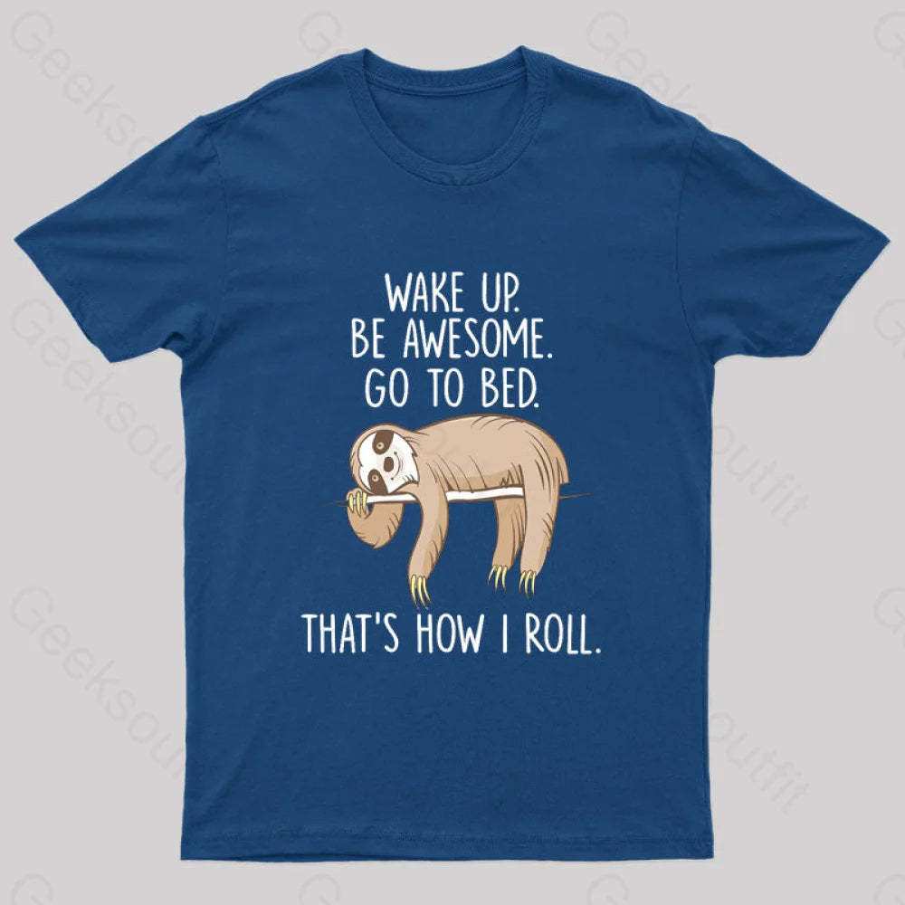 Wake Up Be Awesome Go To Bed Nerd T-Shirt Navy / S
