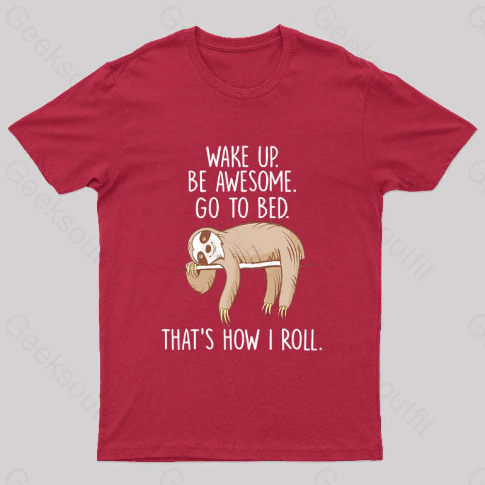 Wake Up Be Awesome Go To Bed Nerd T-Shirt Red / S
