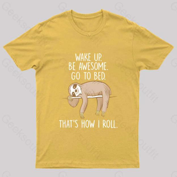 Wake Up Be Awesome Go To Bed Nerd T-Shirt Yellow / S