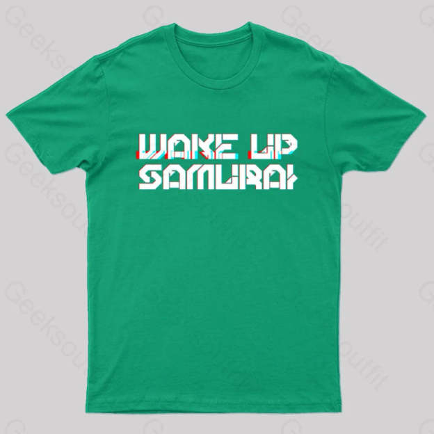 Wake Up Samurai T-Shirt Green / S